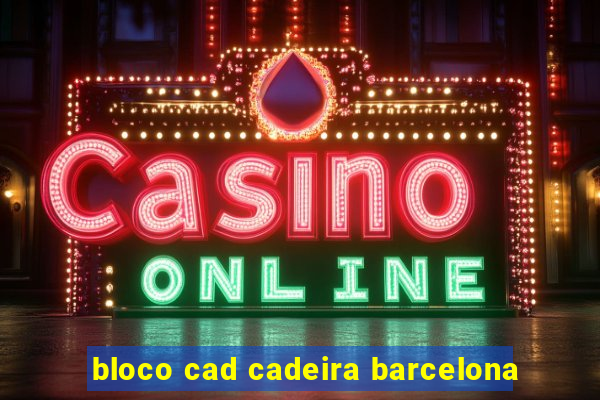 bloco cad cadeira barcelona